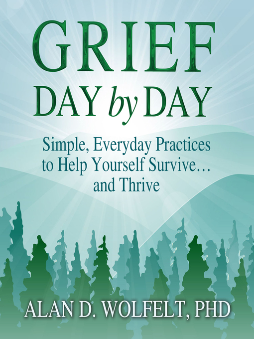 Title details for Grief Day by Day by Alan D. Wolfelt, PhD - Wait list